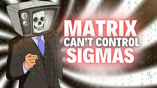 Why The Matrix Can't Control The Sigma Male (escape rat race)