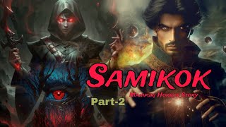 Samikok  part-2 || Manipuri Horror Story || Makhal Mathel Manipur