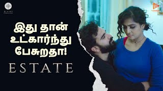 The Romance | Estate | Ashok Selvan | Kalaiyarasan | Ramya Nambeesan | Screenplay Talkies