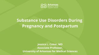 Substance Use Disorders During Pregnancy and Postpartum: Jessica Coker, MD