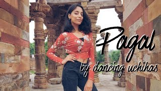 Badshah - Paagal || Best Choreography || Dancing Uchihas || Shrishty Uchiha || 2019