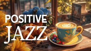 Jazz Morning Music - Positive moods of Relaxing Jazz Music & Soft Elegant Bossa
