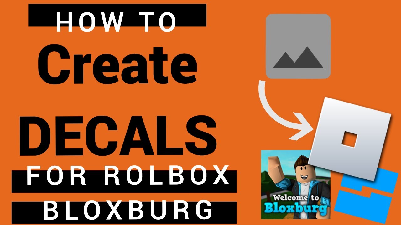 How To Make Decals Roblox Bloxburg At Patrick Jefferson Blog