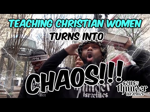 Sons Of Thunder Israelites: Teaching Christian women turns into chaos!