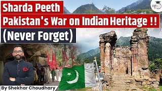 How Pakistan Destroyed Sharda Devi Peeth - A legacy erased but not forgotten | UPSC Optionals