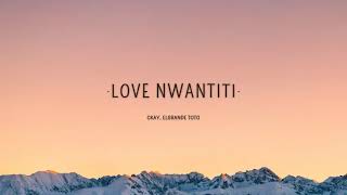 CKay, ElGrandeToto   love nwantiti Remix 1 hour lyrics