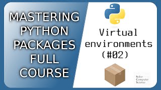 Mastering Python packages: organizing files and best practices - Virtual environments (#02)