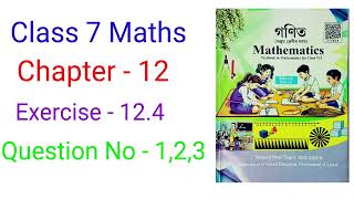 Class 7 Maths chapter 12 exercise 12.4 // Class 7 maths exercise 12.4 Q1 Q2 Q3 Assamese