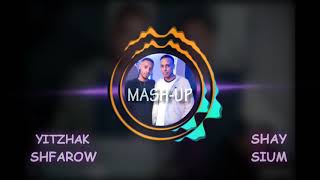 דיג'יי שי סיום ודיג'יי שפראו - משאפ 2018 // DJ Shay Sium x DJ Shfarow - Mashup 2018