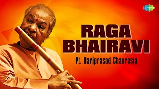 Raga Bhairavi | राग भैरवी | Pt. Hariprasad Chaurasia | Flute Music | Indian Classical Instrumental