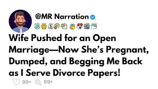 Wife Pushed for an Open Marriage—Now She’s Begging Me Back as I Serve Divorce Papers!