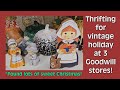 SHOP with Me at 3 Goodwill Stores, Thrifting for Vintage Retro Christmas and More!