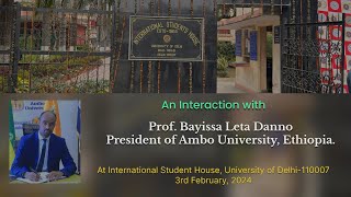 An Interaction with Prof. Bayissa Leta Danno, President, Ambo University,  Ethiopia. 03-02-2024 #AFS