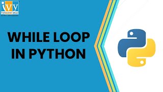While Loops in Python | Python Tutorial | Komal Wahi | Ivy Pro School