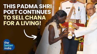 This Padma Shri Poet Continues To Sell Chana for a Living!