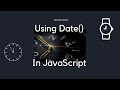 JavaScript Tutorial: Using Dates and Time