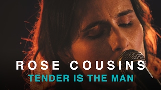 Rose Cousins | Tender is the Man | First Play Live