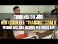 🔴Tribunal do Júri: Réu disse que matou o amigo, pois ele 