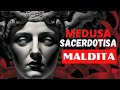 La Maldición de ATENEA: La sacerdotisa Maldita/ La Historia de Medusa