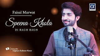 Speena Khola Di Bagh Bagh | Faisal Marwat | Afghan Kaltoor Koor | Pashto New Songs 2023