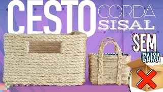 DIY - CESTO ORGANIZADOR COM CORDA E SIZAL | Sem deixar a caixa de papelão dentro