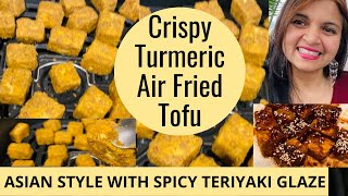 CRISPY TURMERIC TOFU in AIR FRYER WITH SPICY TERIYAKI GLAZE @ShinewithShobs