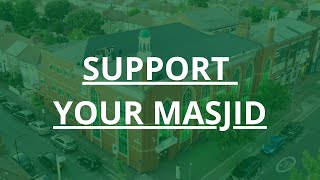 Support Your Masjid! l Donation Appeal l Lea Bridge Masjid