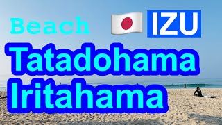 【Izu / Minamiizu 】Tatadohama Beach / Iritahama Beach /Seaside Trip in Japan , Shizuoka