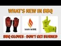 Barbecue Gloves - Don't Get Burned - Learn to BBQ