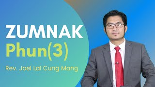 Pathian Thu : Zumnak Phun (3) - Rev. Joel Lal Cung Mang