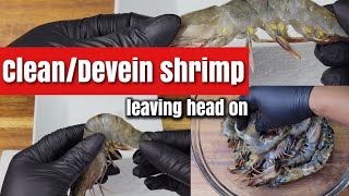 How to devein whole shrimp| Prep shrimp with head