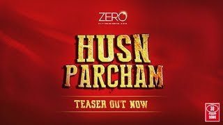 ZERO: Husn Parcham 30 SECOND SONGS | Shah Rukh Khan, Katrina Kaif, Anushka Sharma |