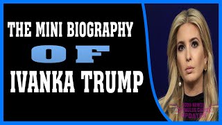 THE MINI BIOGRAPHY OF IVANKA TRUMP | POLITICIAN BIOGRAPHY MOVIES | BIOGRAPHY AUDIOBOOK FULL