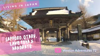 Southern Hokkaido - The Sapporo Snow Festival, Otaru, Lake Toya \u0026 Hakodate