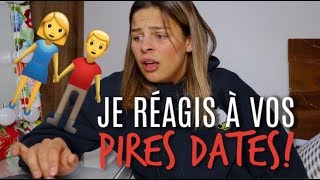 MA PIRE DATE \u0026 MA RÉACTION AUX VÔTRES \\ Alanis