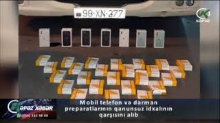 Mobil telefon və dərman preparatlarının qanunsuz idxalının qarşısını alıb