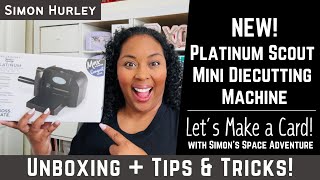 Must See! Simon's NEW Platinum Scout Diecut Machine - Unboxing \u0026 Tips | New Release \u0026 Card Tutorial!