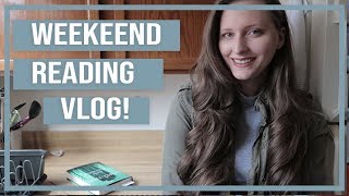 Weekend Reading Vlog!