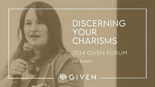 Discerning Your Charisms - Jill Simons