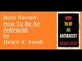 Book Review: How To Be An Antiracist by Ibram X Kendi 2