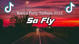 DJ SA FLY REMIX PARTY TERBARU YOPI FUNKY VIRAL TIKTOK 2022