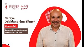 Mehmet Auf I Nereye Odaklandığını Bilmek