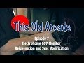 This Old Arcade Episode 7 GO7 Rejuvenation and Sync Modification