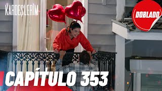 Todo por mi Familia | Kardeslerim - Capítulo 353 | Doblado