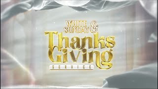 White Sunday \u0026 Thanksgiving Service || 2nd February, 2025