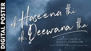 Ek Haseena Thi Ek Deewana Tha | Digital Poster 1 | Shiv Darshan, Upen Patel, Nadeem Saifi l