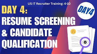 Day 4: Resume Screening & Candidate Qualification Explained | US IT Recruiter Training Series