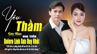 ► Yêu Thầm Liên Khúc Bolero Nhạc Lính Xưa Chọn Lọc Toàn Bài Hay Nghe Êm Tai Dễ Ngủ