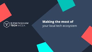 Making the most of your local tech ecosystem