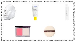 FIVE LIFE CHANGING PRODUCTS